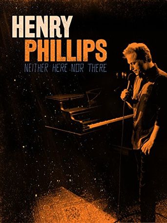  Henry Phillips: Neither Here Nor There Poster