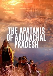 The Apatanis of Arunachal Pradesh Poster