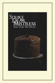  Strike, Dear Mistress, and Cure His Heart Poster