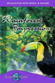  Rainforest Impressions: Tranquil World - Relaxation with Music & Nature Poster