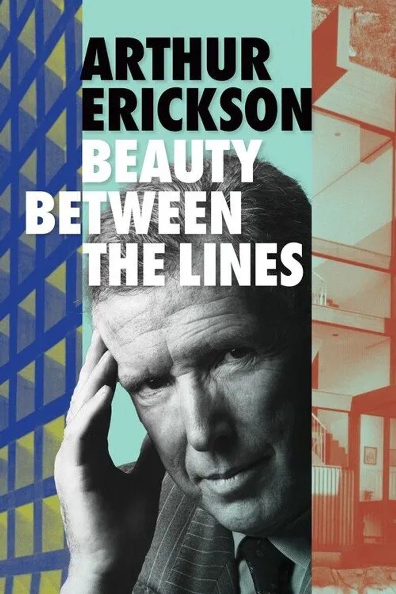 Arthur Erickson: Beauty Between the Lines