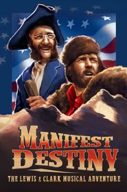  Manifest Destiny: The Lewis & Clark Musical Adventure Poster