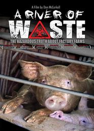  A River of Waste: The Hazardous Truth About Factory Farms Poster