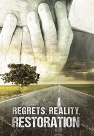 Regrets, Reality, Restoration Poster