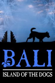  Bali: Island of the Dogs Poster