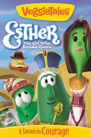  VeggieTales: Esther...The Girl Who Became Queen Poster