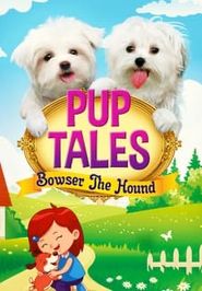  Pup Tales: Bowser the Hound Poster