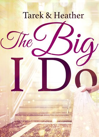 Tarek & Heather: The Big I Do (2021): Where to Watch and Stream Online ...
