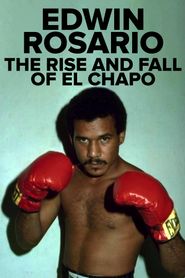  Edwin Rosario: The Rise & Fall of El Chapo Poster