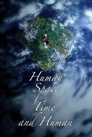  Human, Space, Time and Human Poster