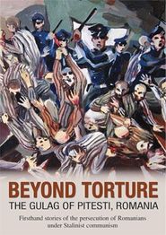 Beyond Torture: The Gulag of Pitesti, Romania Poster