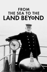  From the Sea to the Land Beyond Poster