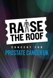  Raise the Roof! Concert for Prostate Cancer UK Poster