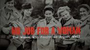  No Job for a Woman: The Women Who Fought to Report WWII Poster
