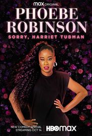  Phoebe Robinson: Sorry, Harriet Tubman Poster