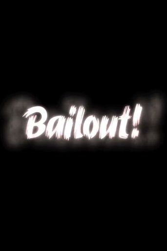  Bailout! Poster