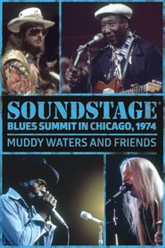  Soundstage Blues Summit In Chicago: Muddy Waters And Friends Poster