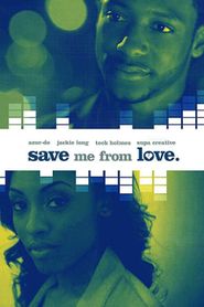  Save Me from Love Poster