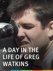  A Day in the Life of Greg Watkins Poster