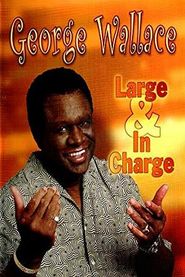  George Wallace: Large and in Charge Poster