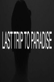  Last Trip to Paradise Poster