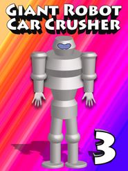  Giant Robot Car Crusher 3 Poster