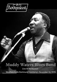 Muddy Waters Blues Band: Live At Rockpalast - Westfalenhalle Dortmund (Germany) - December 10 1978 Poster