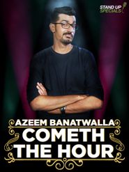  Azeem Banatwalla: Cometh the Hour Poster