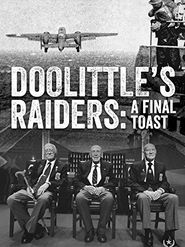  Doolittle's Raiders: A Final Toast Poster
