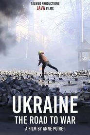  Ukraine: the Road to War Poster