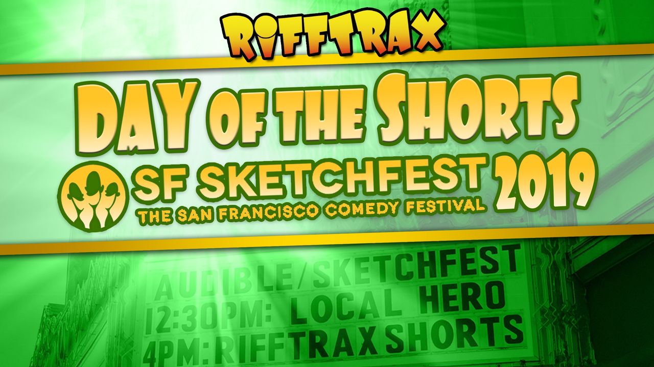 RiffTrax Live: Day of the Shorts: SF Sketchfest 2019 Backdrop