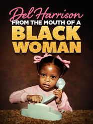  Del Harrison: From the Mouth of A Black Woman Poster