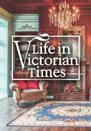  Life in Victorian Times Poster