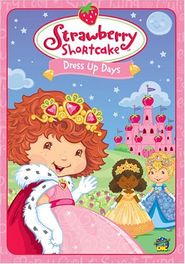  Strawberry Shortcake: Dress Up Days Poster
