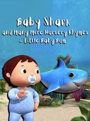  Baby Shark and Many More Nursery Rhymes - Little Baby Bum Poster