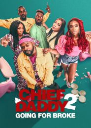  Chief Daddy 2: Going for Broke Poster