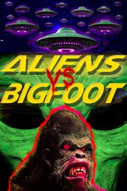  Aliens vs. Bigfoot Poster