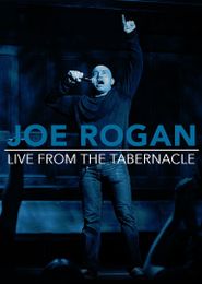  Joe Rogan: Live from the Tabernacle Poster