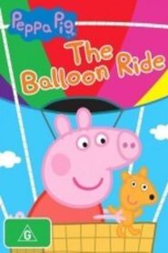  Peppa Pig: The Balloon Ride Poster
