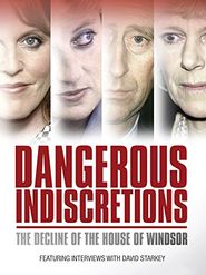  Dangerous Indiscretions: The Decline of the House of Windsor Poster