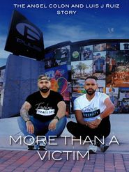  More Than A Victim: The Angel Colon and Luis J Ruiz Story Poster
