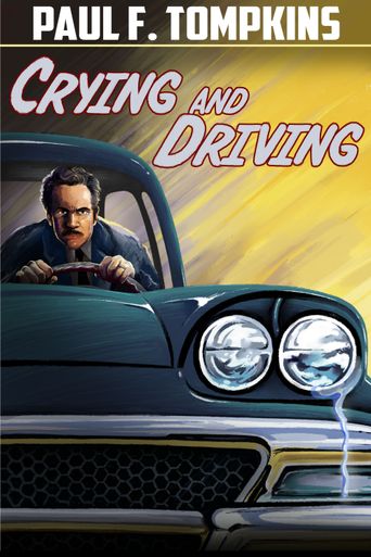  Paul F. Tompkins: Crying and Driving Poster
