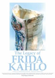  The Legacy of Frida Kahlo Poster