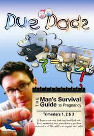 Due Dads: The Man's Survival Guide to Pregnancy Poster