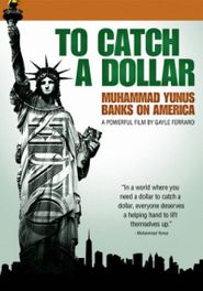  To Catch a Dollar: Muhammad Yunus Banks on America Poster