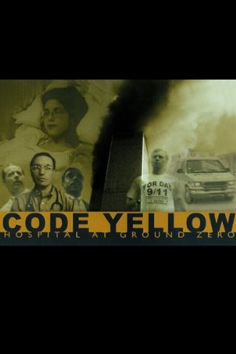  Code Yellow: Hospital at Ground Zero Poster