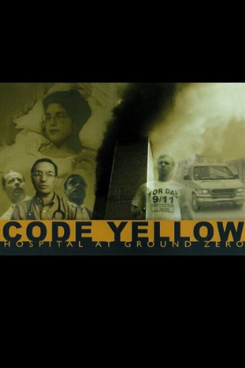 Code Yellow Hospital at Ground Zero User Lists Reelgood