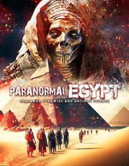 Paranormal Egypt: Pharaohs, Pyramids and Ancient Science Poster