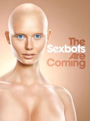  The Sexbots Are Coming Poster