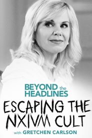  Beyond the Headlines: Escaping the NXIVM Cult with Gretchen Carlson Poster